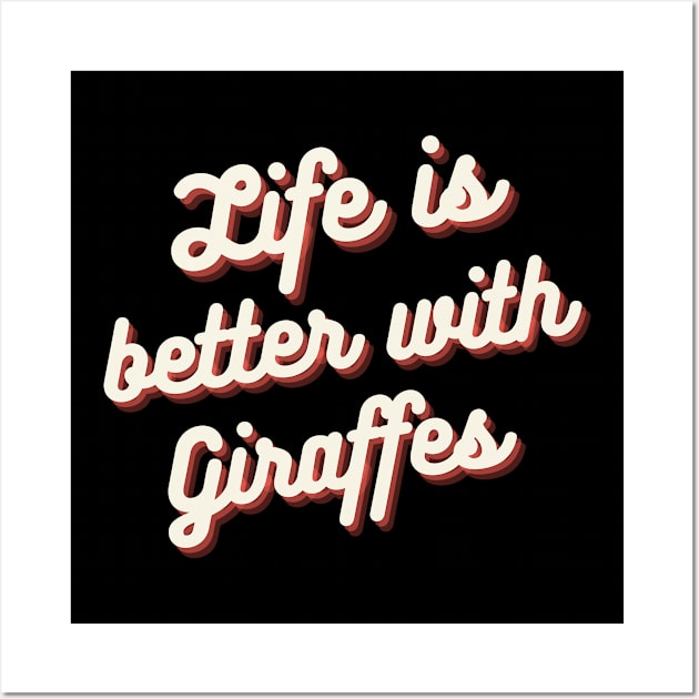 Life is Better with Giraffes Wall Art by Crafty Mornings